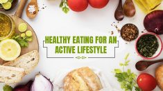 Healthy Eating For an Active Lifestyle
